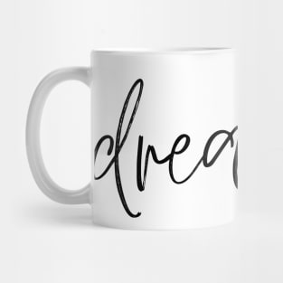 Dreamer, Follow your Dreams Mug